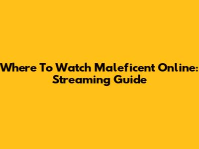 Where To Watch Maleficent Online: Streaming Guide